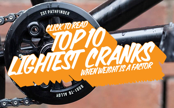 Top 10 lightest BMX cranks