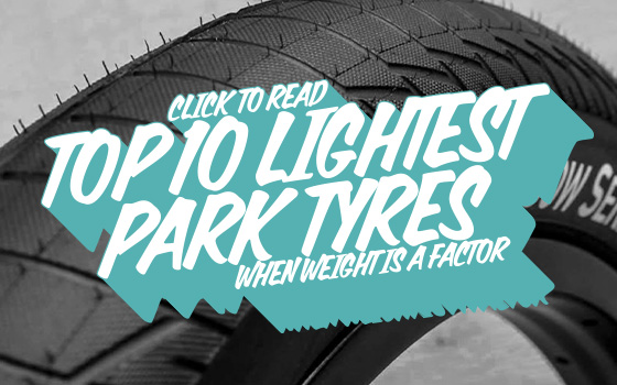Top 10 Lightest BMX Park Tyres